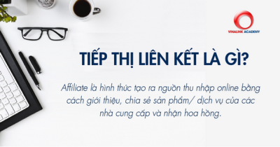 Tiếp thị liên kết là gì? Có nên làm tiếp thị liên kết?